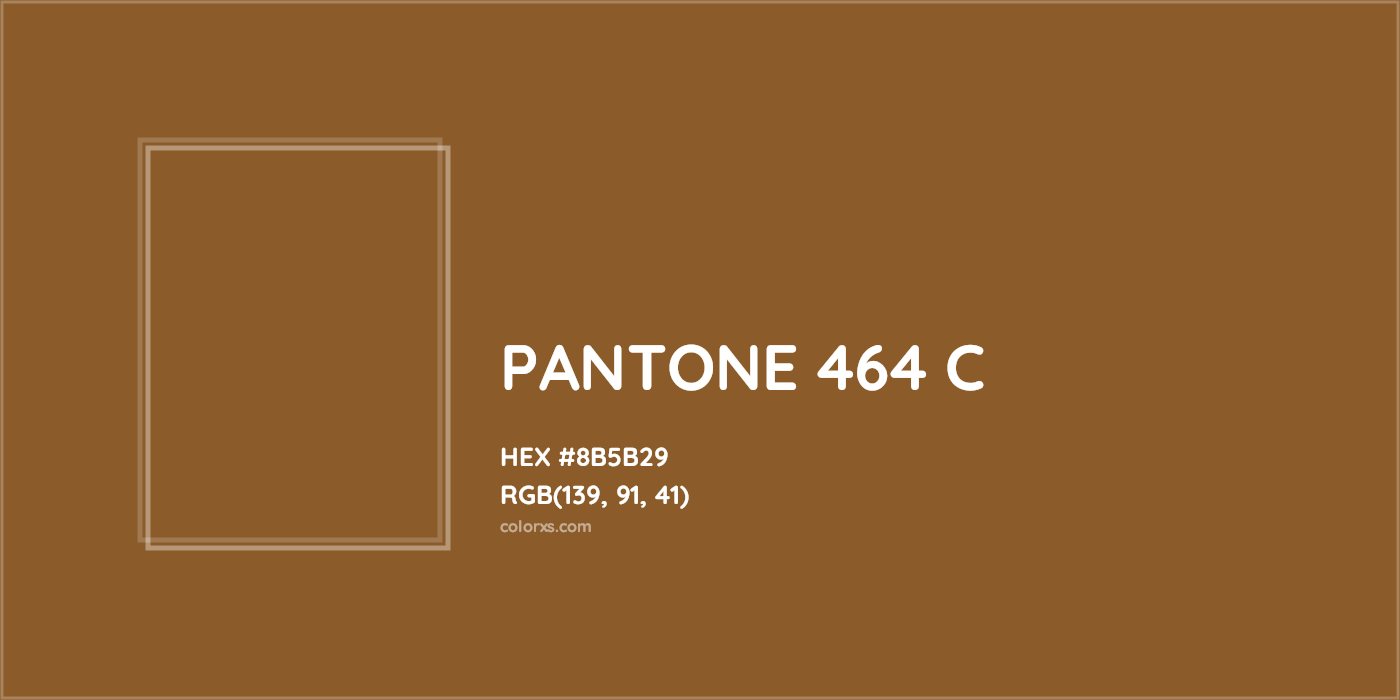 HEX #8B5B29 PANTONE 464 C CMS Pantone PMS - Color Code