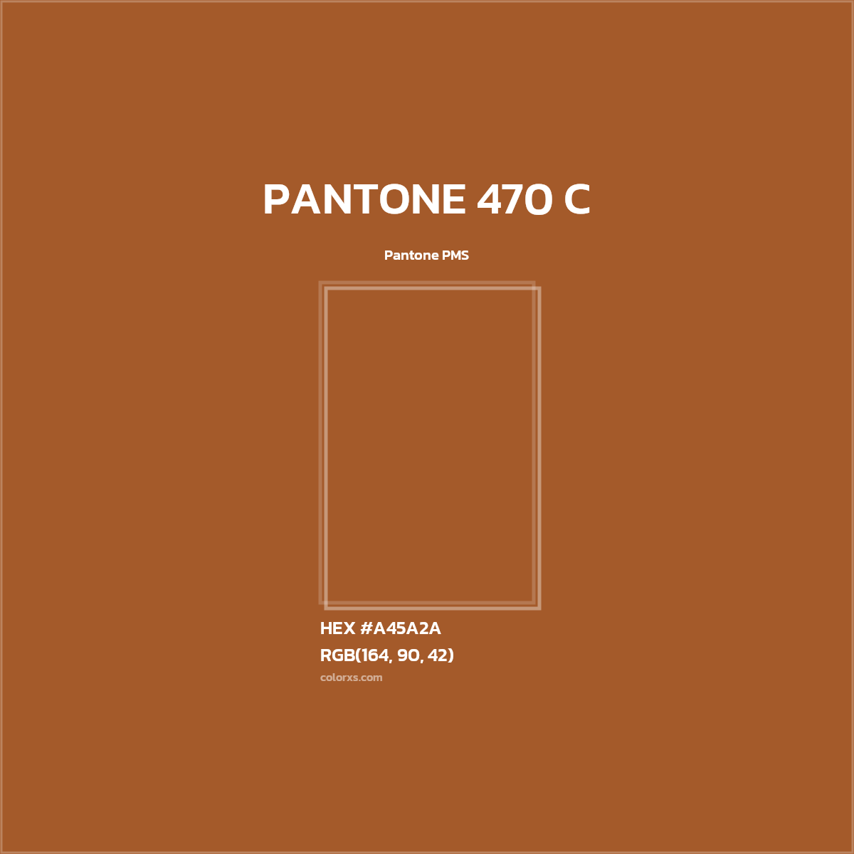 HEX #A45A2A PANTONE 470 C CMS Pantone PMS - Color Code