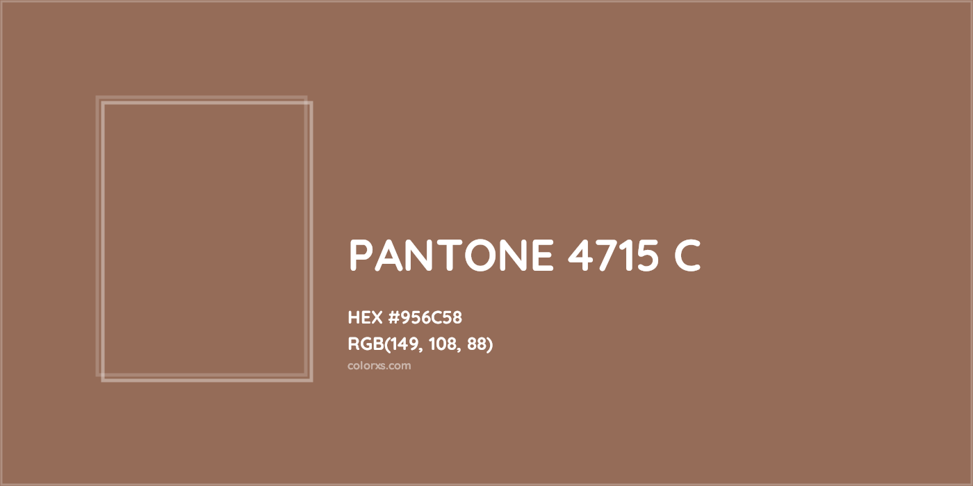 HEX #956C58 PANTONE 4715 C CMS Pantone PMS - Color Code