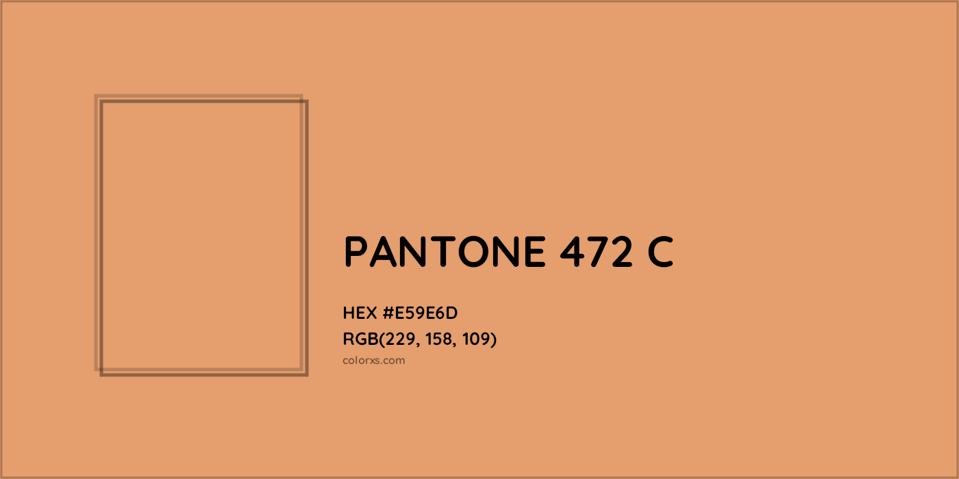HEX #E59E6D PANTONE 472 C CMS Pantone PMS - Color Code