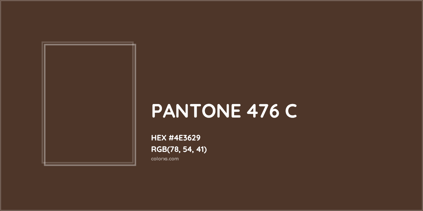 HEX #4E3629 PANTONE 476 C CMS Pantone PMS - Color Code