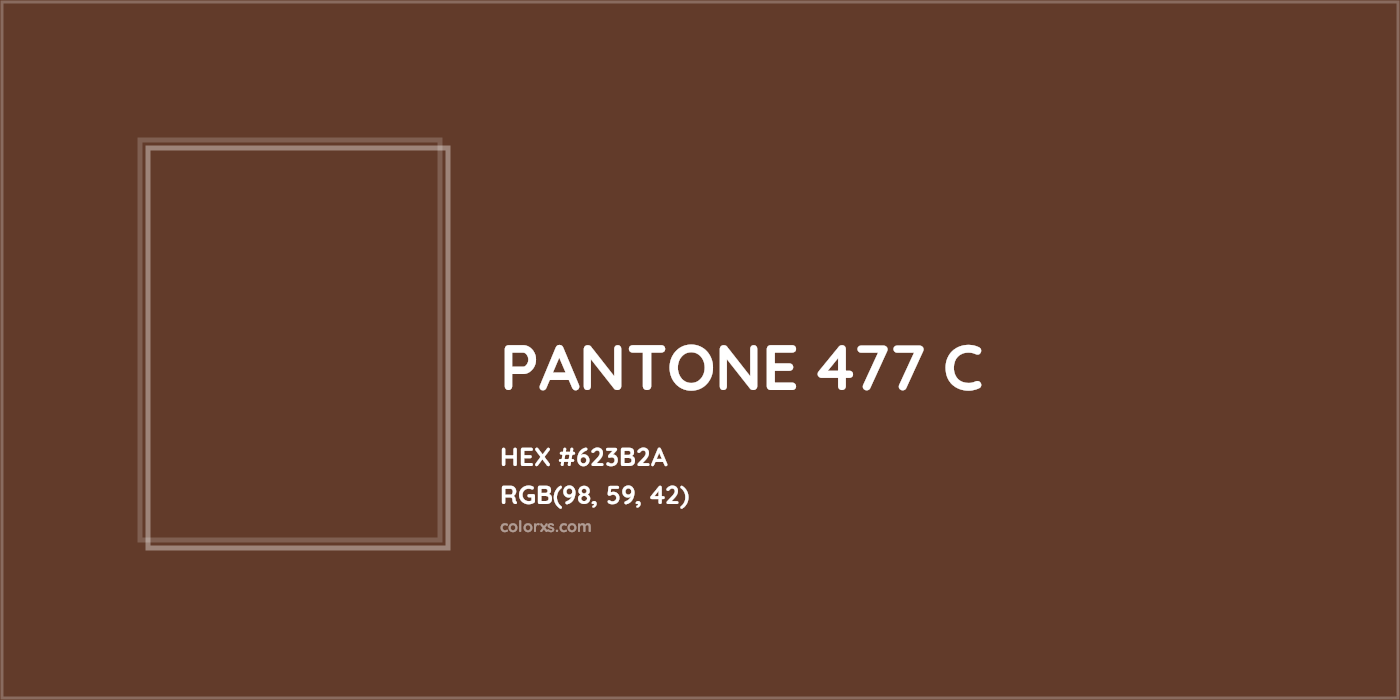 HEX #623B2A PANTONE 477 C CMS Pantone PMS - Color Code