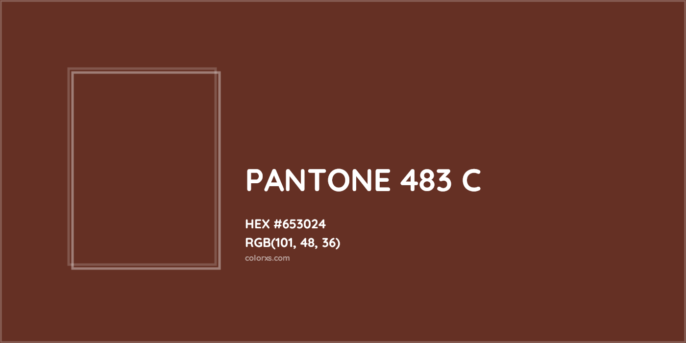 HEX #653024 PANTONE 483 C CMS Pantone PMS - Color Code