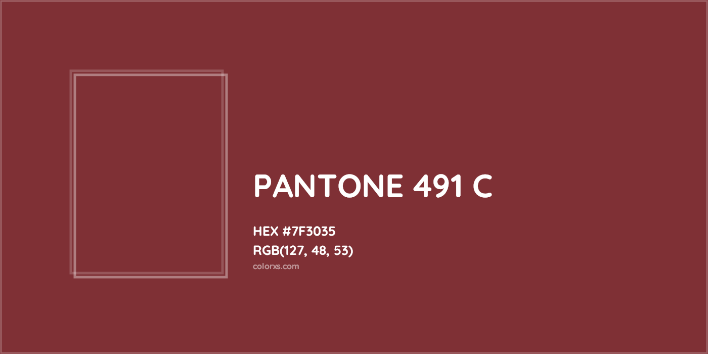 HEX #7F3035 PANTONE 491 C CMS Pantone PMS - Color Code