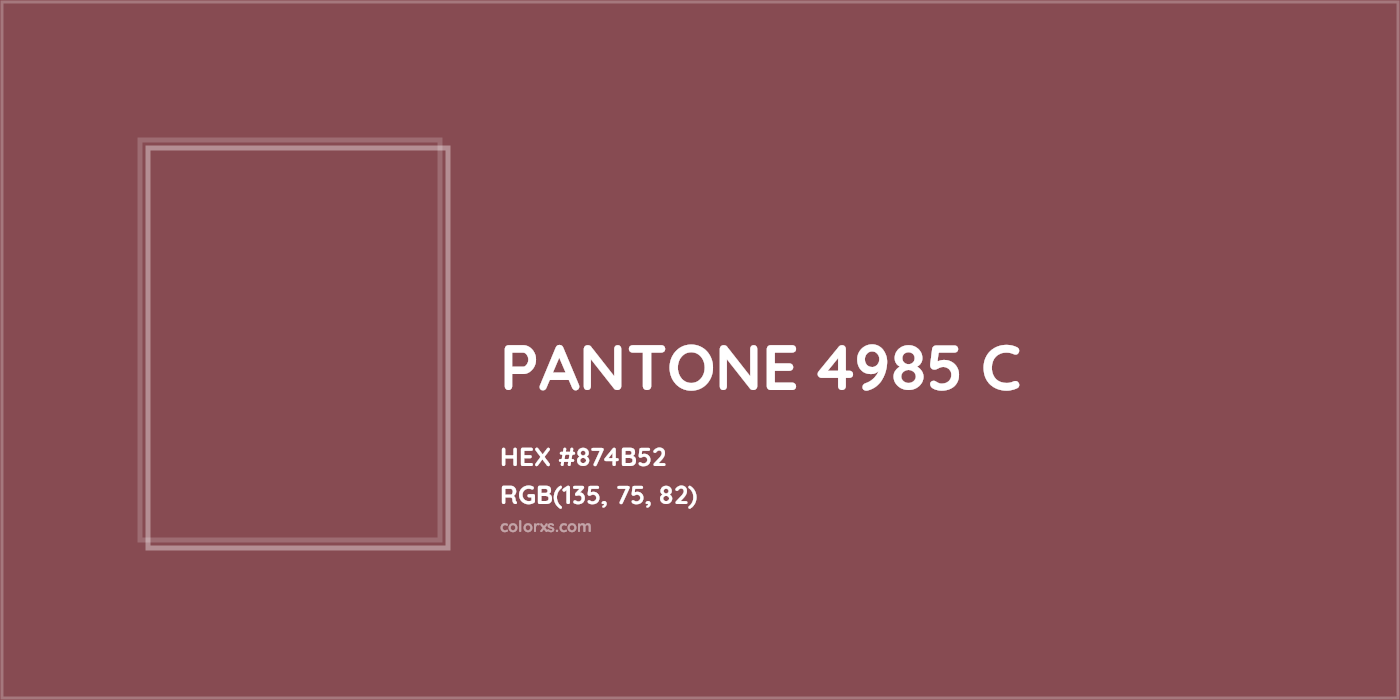 HEX #874B52 PANTONE 4985 C CMS Pantone PMS - Color Code