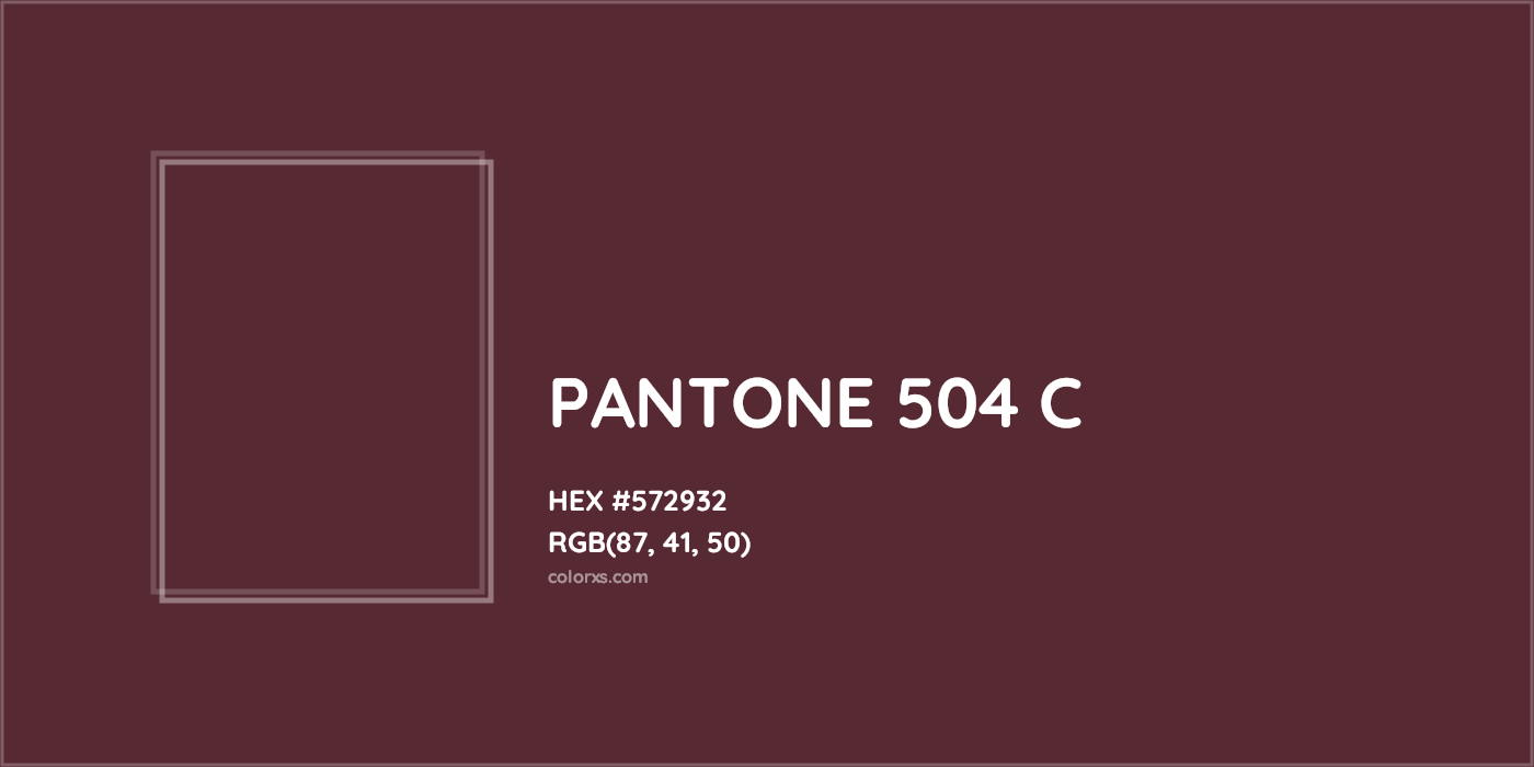 HEX #572932 PANTONE 504 C CMS Pantone PMS - Color Code