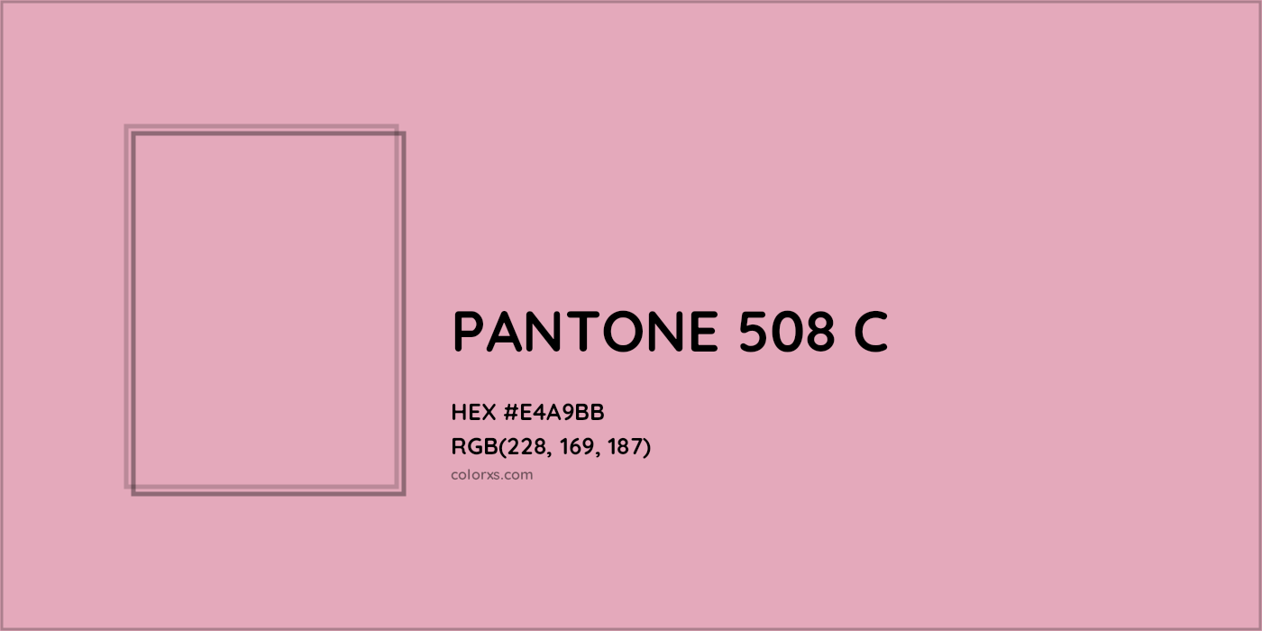 HEX #E4A9BB PANTONE 508 C CMS Pantone PMS - Color Code