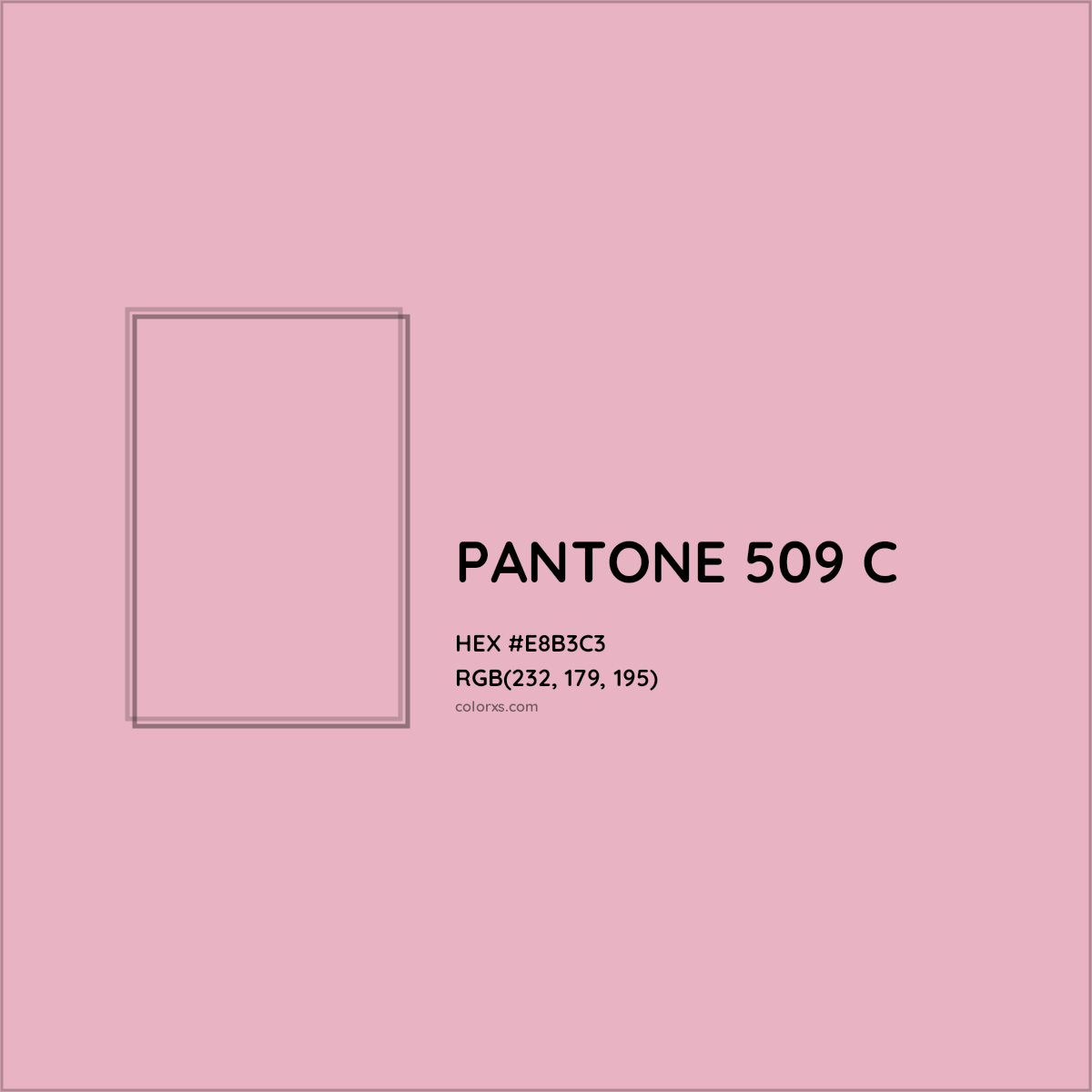 HEX #E8B3C3 PANTONE 509 C CMS Pantone PMS - Color Code