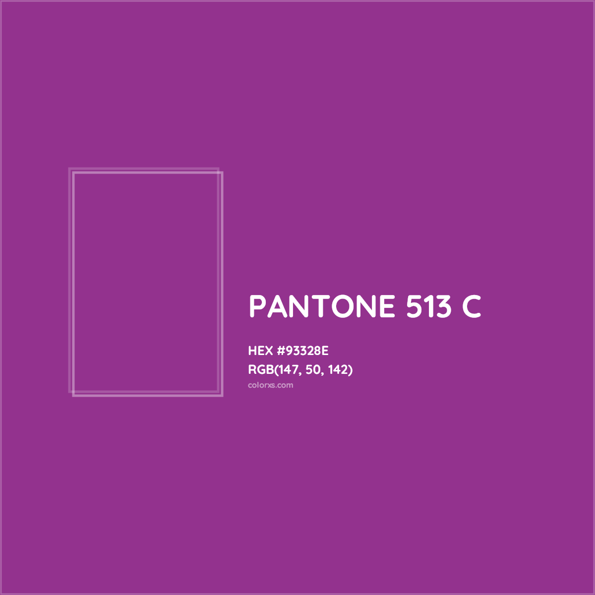HEX #93328E PANTONE 513 C CMS Pantone PMS - Color Code