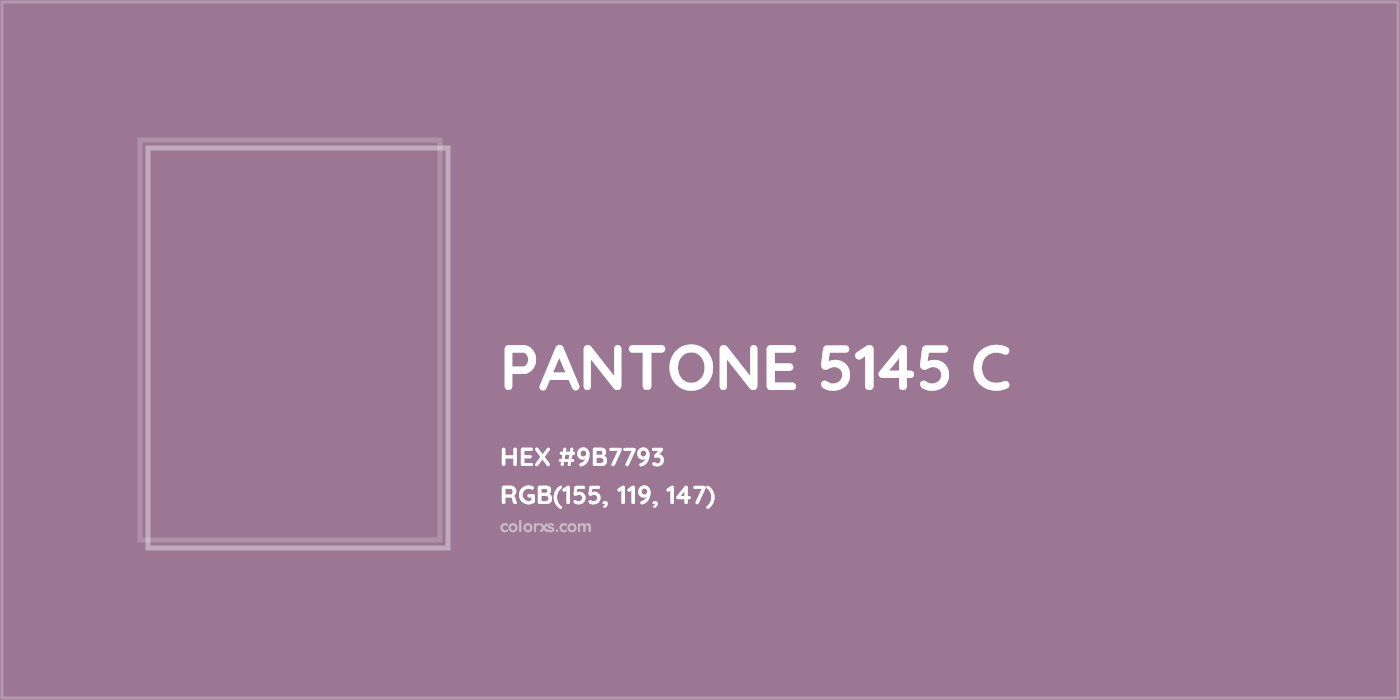 HEX #9B7793 PANTONE 5145 C CMS Pantone PMS - Color Code