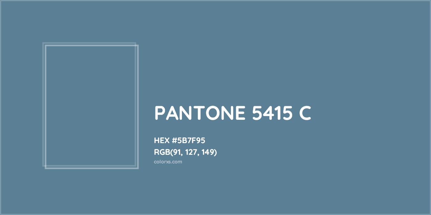 HEX #5B7F95 PANTONE 5415 C CMS Pantone PMS - Color Code