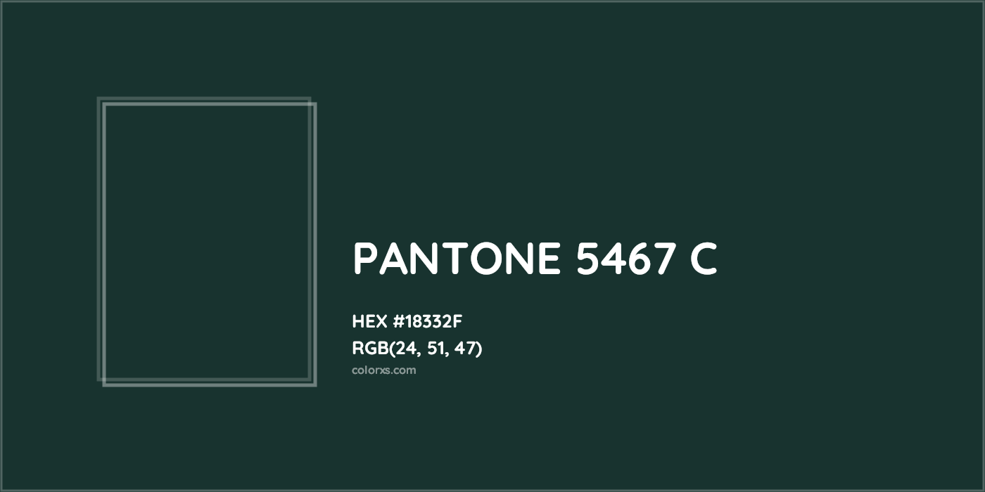 HEX #18332F PANTONE 5467 C CMS Pantone PMS - Color Code