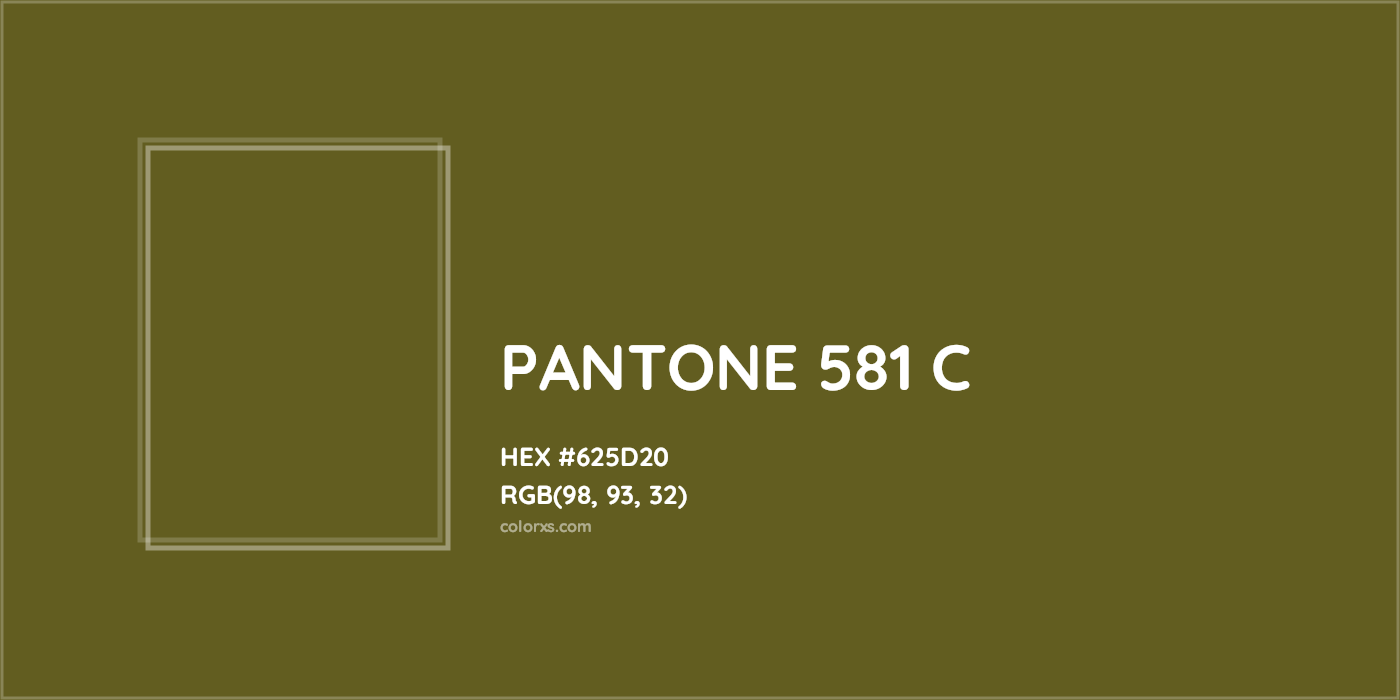 HEX #625D20 PANTONE 581 C CMS Pantone PMS - Color Code
