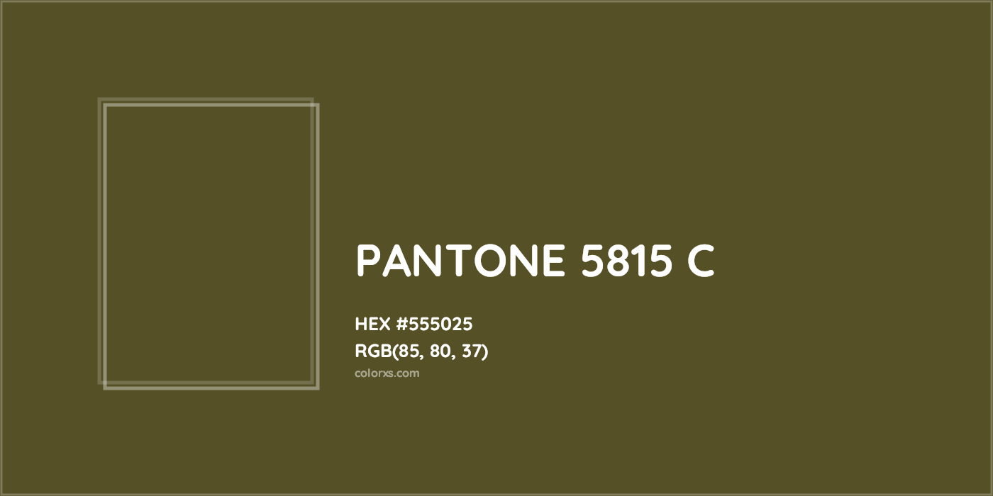 HEX #555025 PANTONE 5815 C CMS Pantone PMS - Color Code