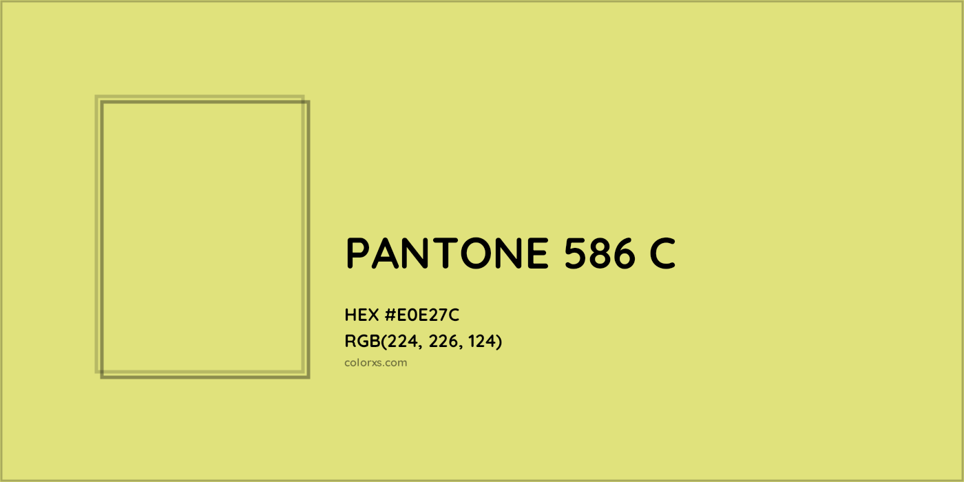HEX #E0E27C PANTONE 586 C CMS Pantone PMS - Color Code