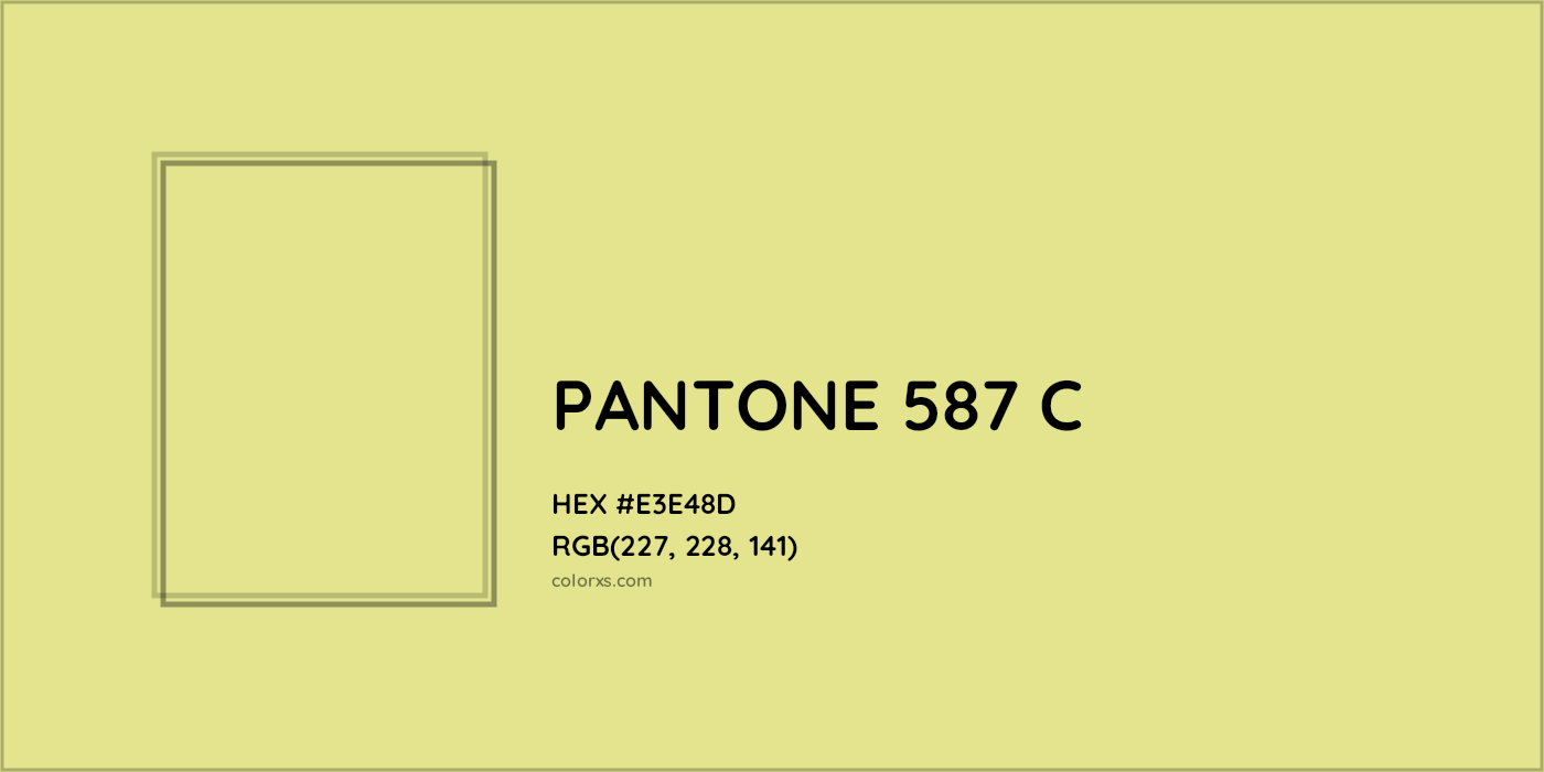 HEX #E3E48D PANTONE 587 C CMS Pantone PMS - Color Code