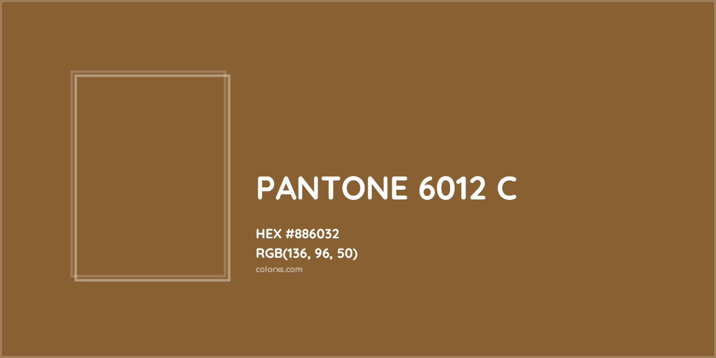 HEX #886032 PANTONE 6012 C CMS Pantone PMS - Color Code