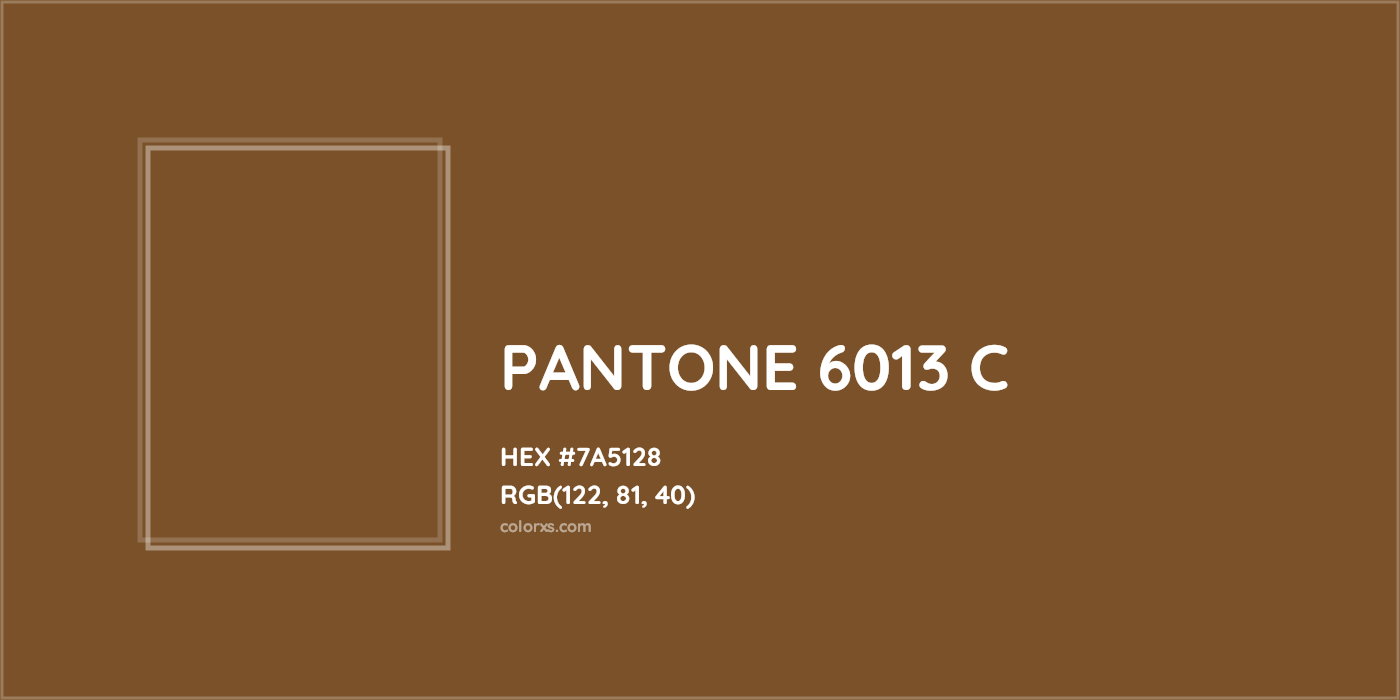 HEX #7A5128 PANTONE 6013 C CMS Pantone PMS - Color Code
