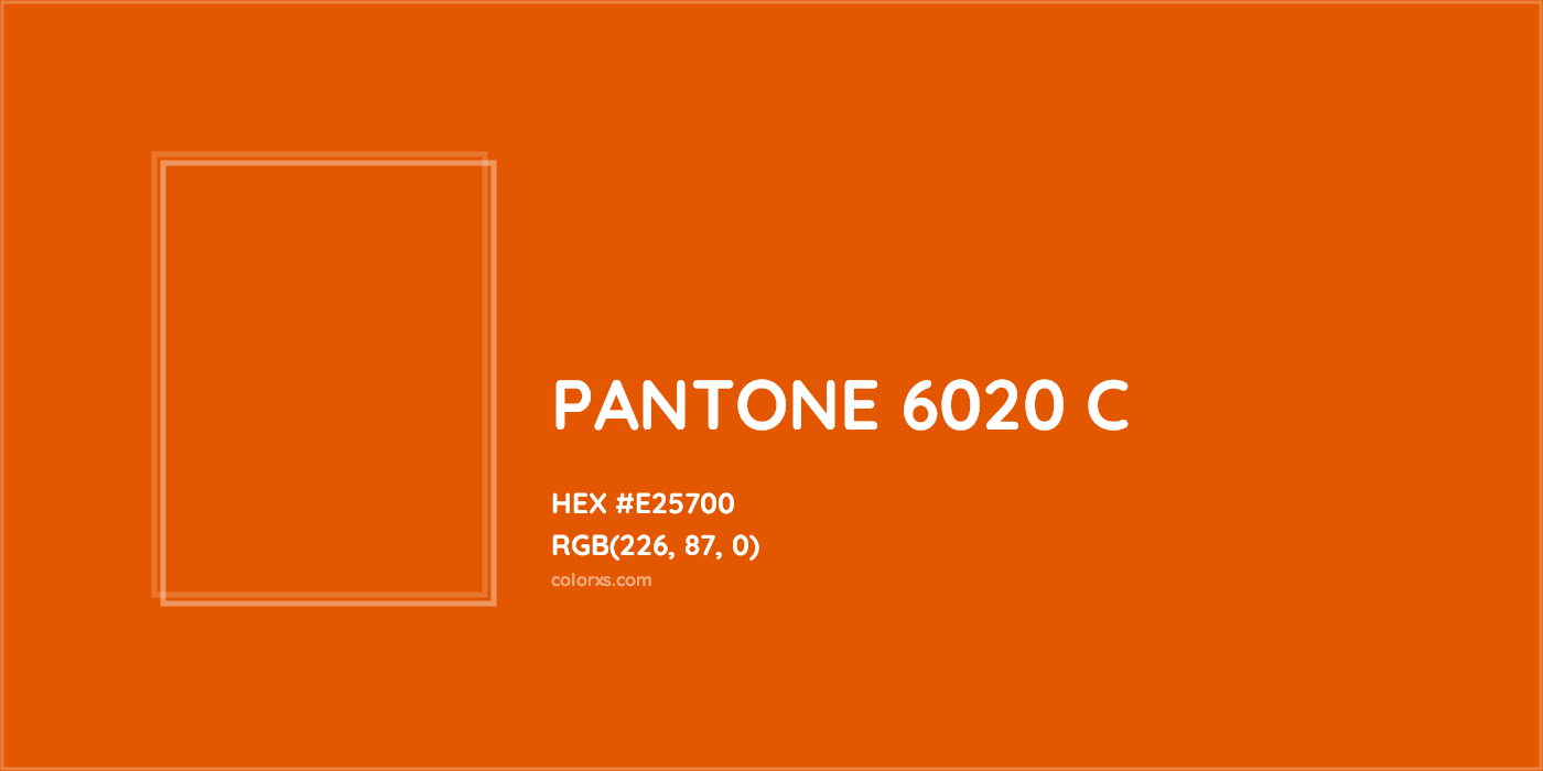 HEX #E25700 PANTONE 6020 C CMS Pantone PMS - Color Code