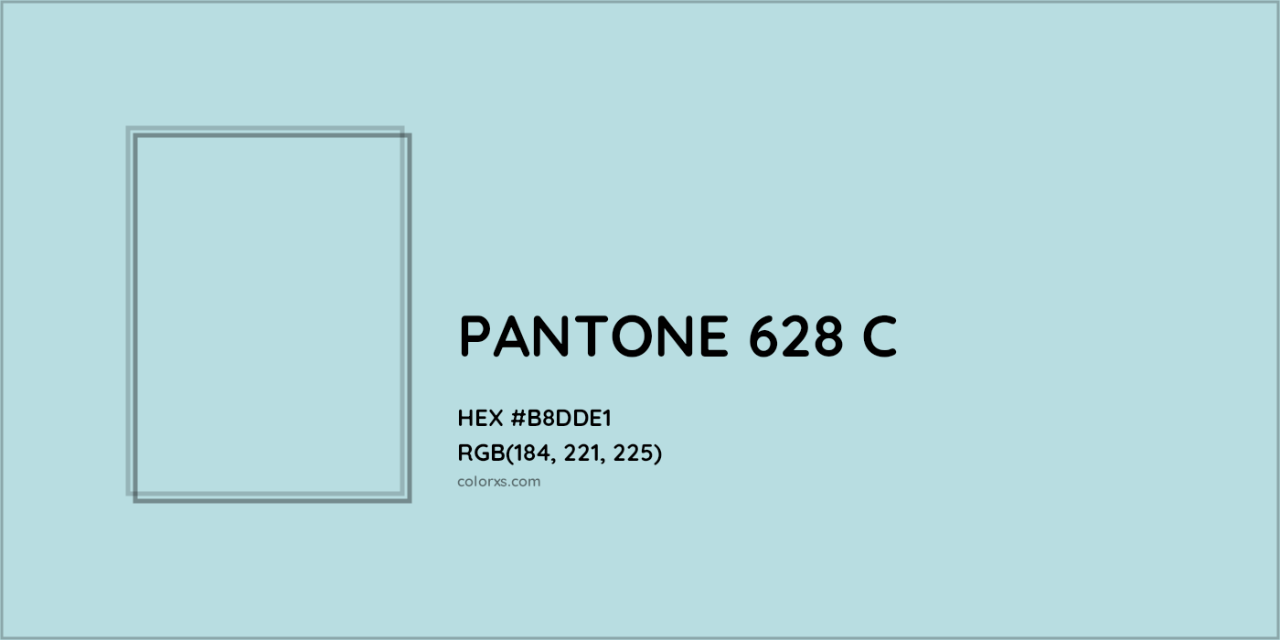 HEX #B8DDE1 PANTONE 628 C CMS Pantone PMS - Color Code