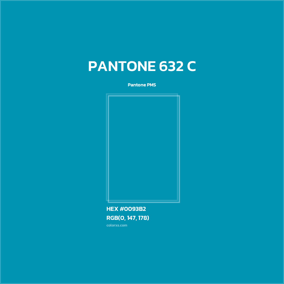 HEX #0093B2 PANTONE 632 C CMS Pantone PMS - Color Code