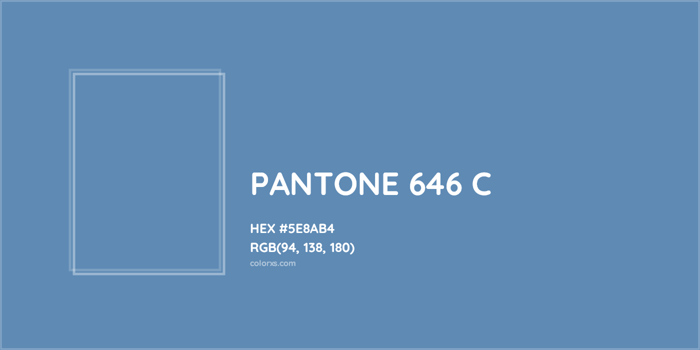 HEX #5E8AB4 PANTONE 646 C CMS Pantone PMS - Color Code