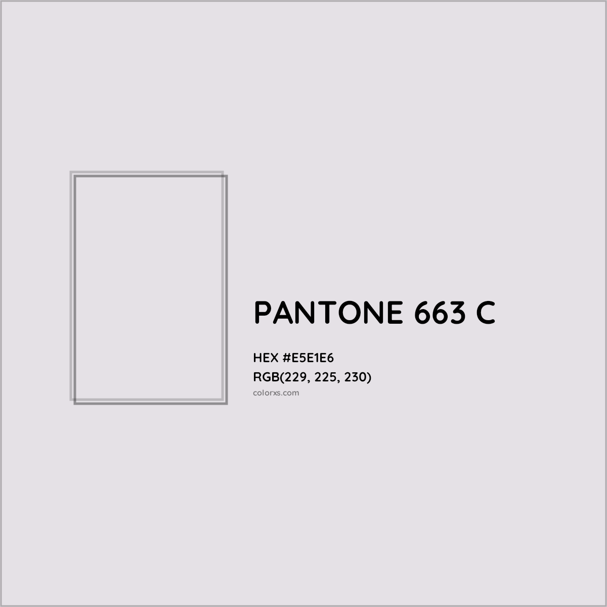 HEX #E5E1E6 PANTONE 663 C CMS Pantone PMS - Color Code