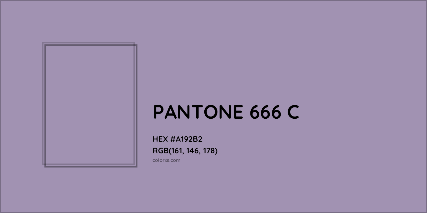HEX #A192B2 PANTONE 666 C CMS Pantone PMS - Color Code