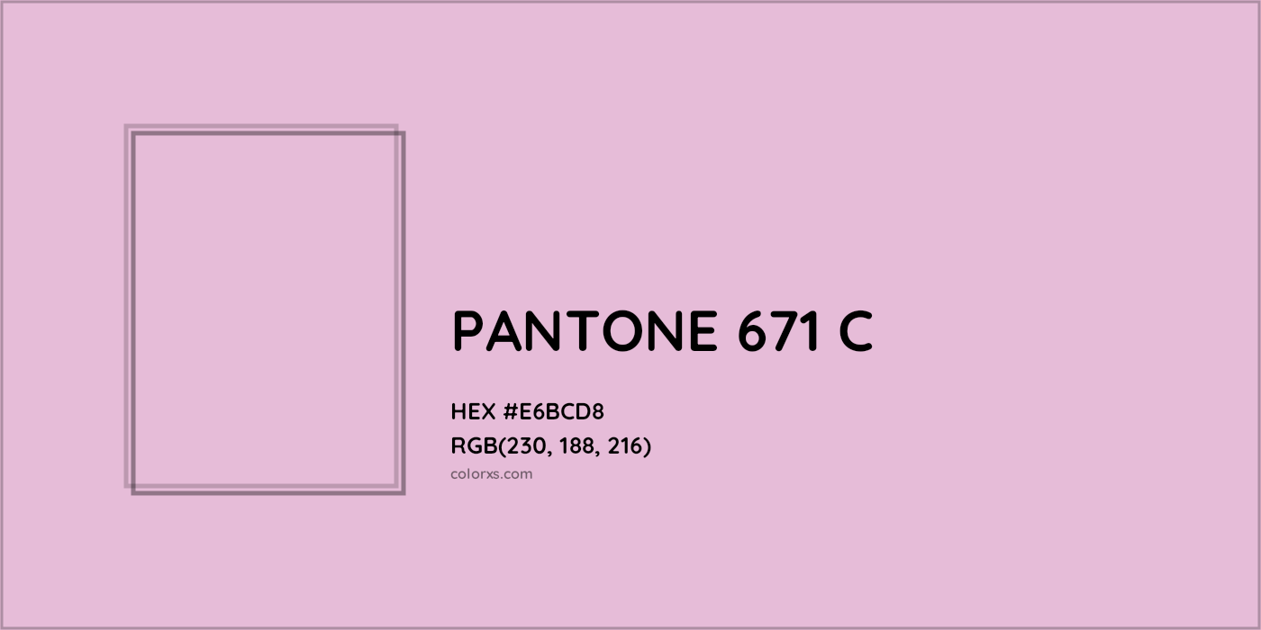 HEX #E6BCD8 PANTONE 671 C CMS Pantone PMS - Color Code