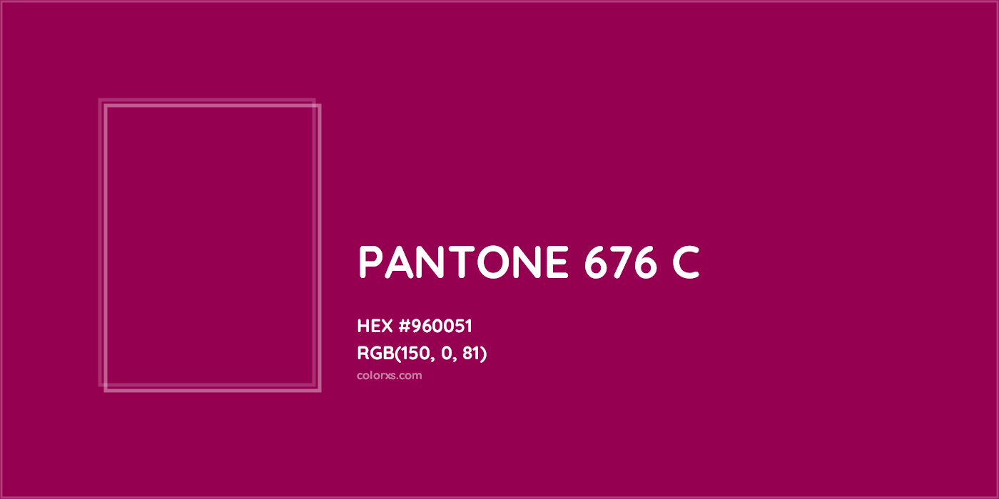 HEX #960051 PANTONE 676 C CMS Pantone PMS - Color Code