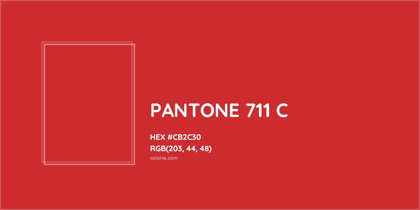 HEX #CB2C30 PANTONE 711 C CMS Pantone PMS - Color Code