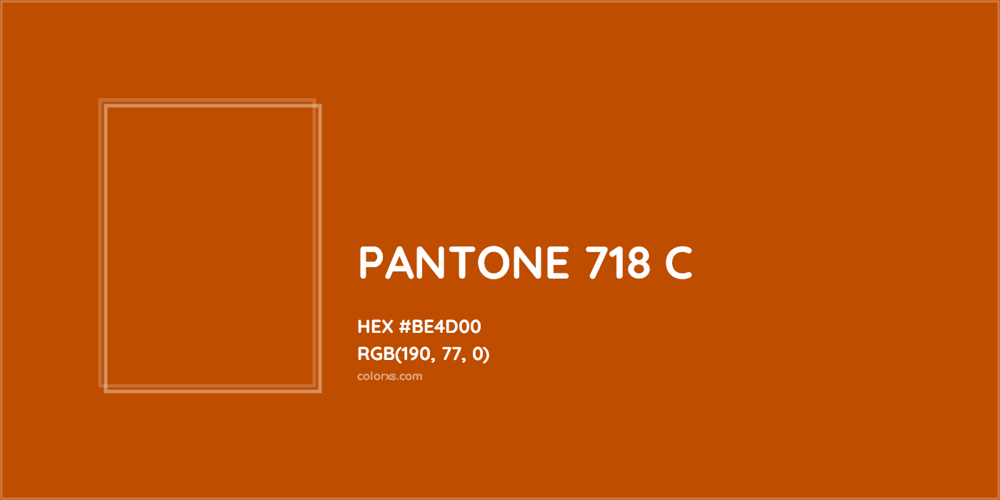 HEX #BE4D00 PANTONE 718 C CMS Pantone PMS - Color Code