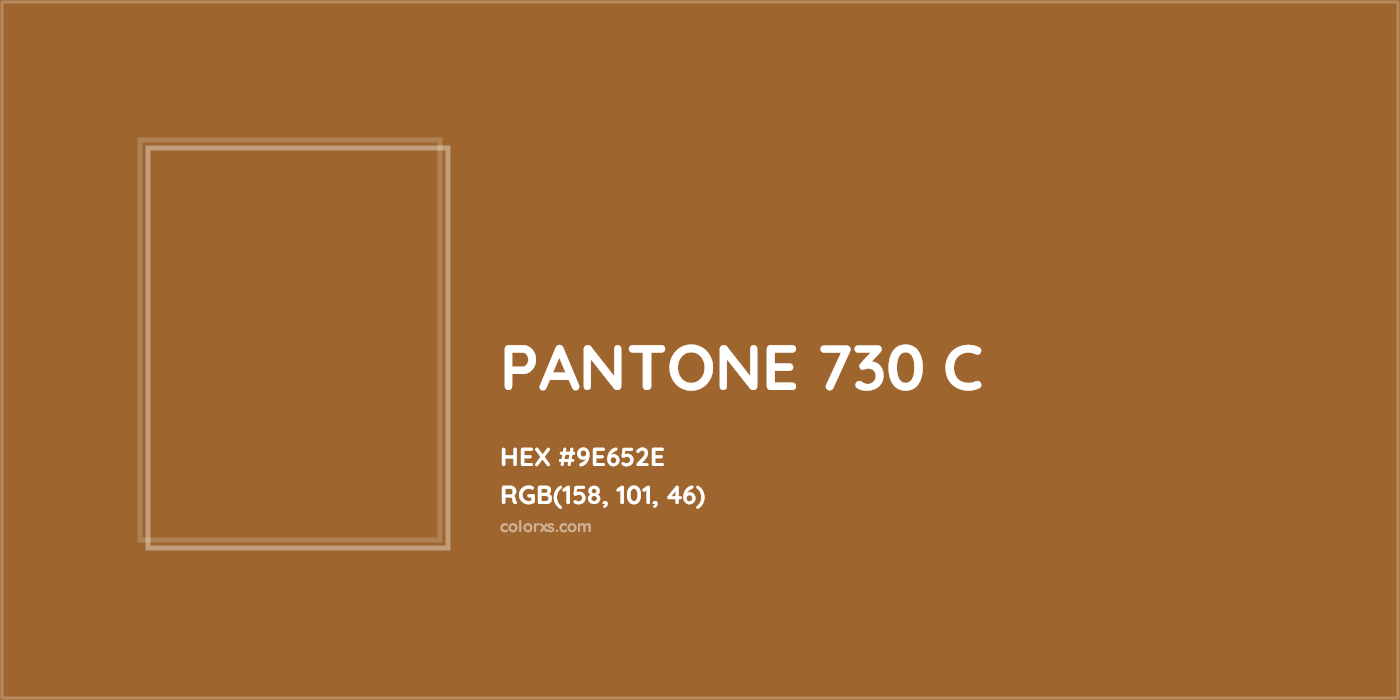 HEX #9E652E PANTONE 730 C CMS Pantone PMS - Color Code