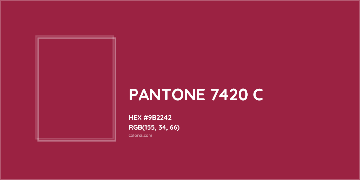 HEX #9B2242 PANTONE 7420 C CMS Pantone PMS - Color Code