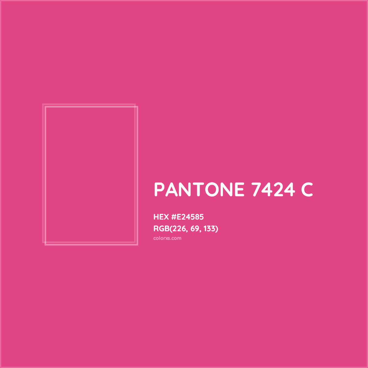 HEX #E24585 PANTONE 7424 C CMS Pantone PMS - Color Code