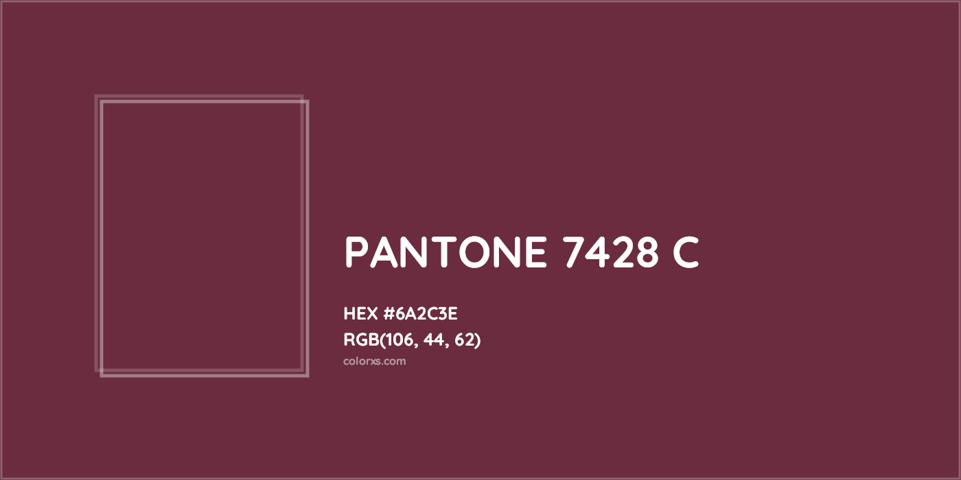 HEX #6A2C3E PANTONE 7428 C CMS Pantone PMS - Color Code