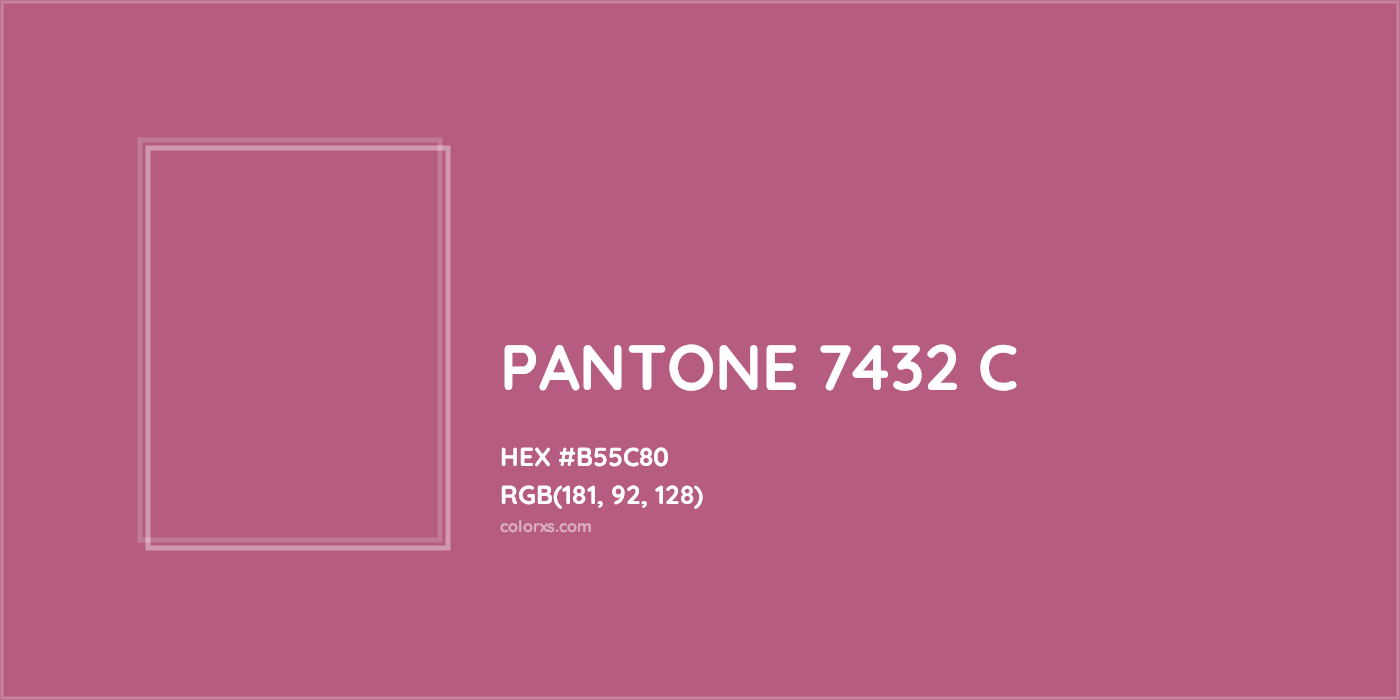 HEX #B55C80 PANTONE 7432 C CMS Pantone PMS - Color Code