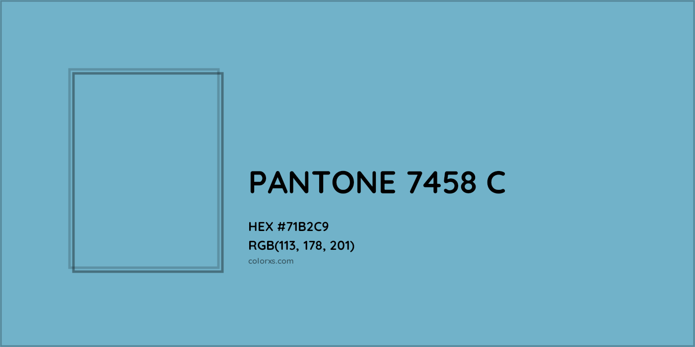 HEX #71B2C9 PANTONE 7458 C CMS Pantone PMS - Color Code