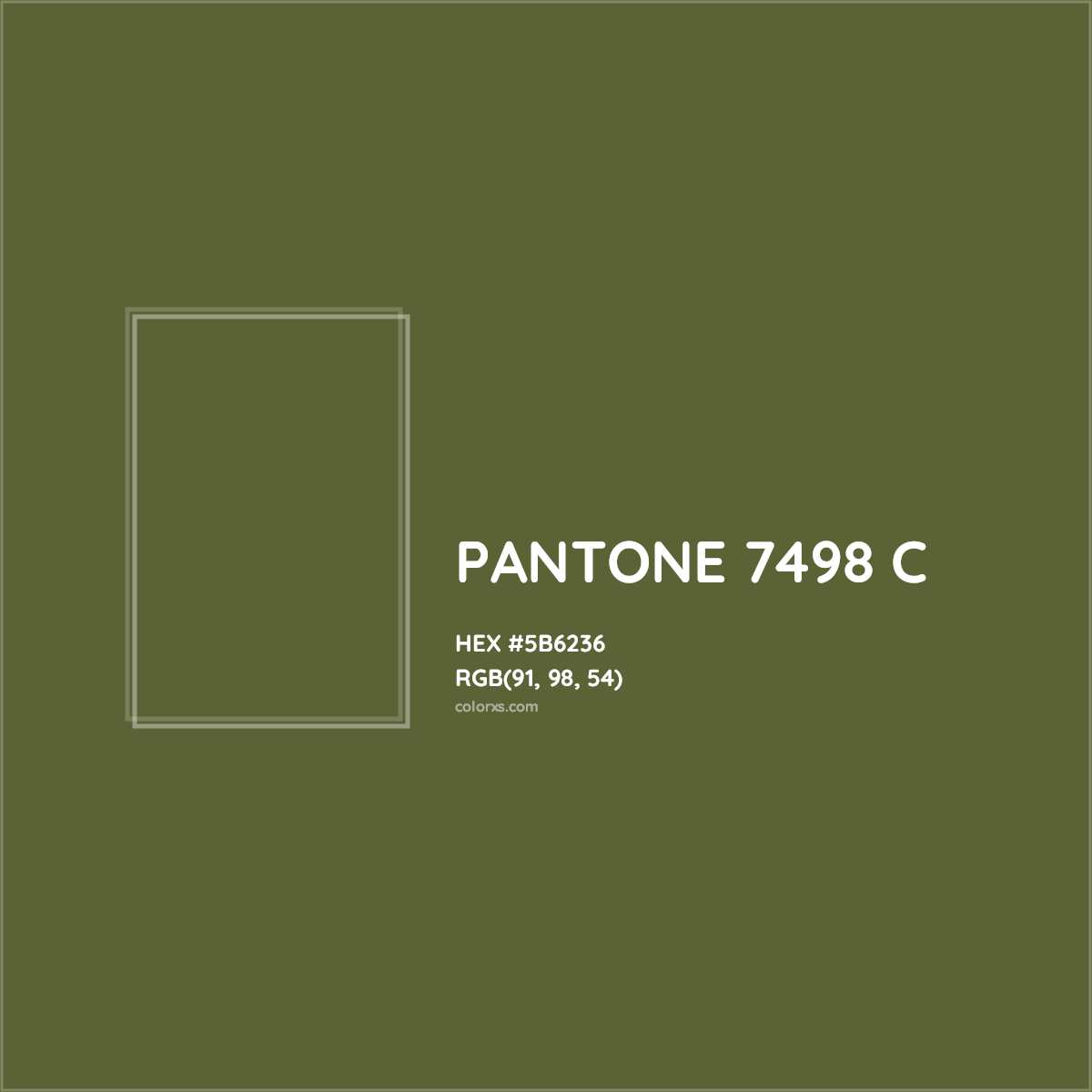 HEX #5B6236 PANTONE 7498 C CMS Pantone PMS - Color Code