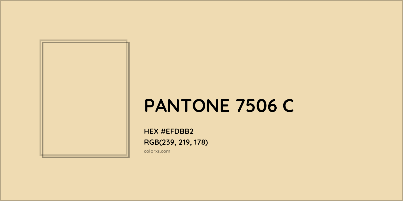 HEX #EFDBB2 PANTONE 7506 C CMS Pantone PMS - Color Code