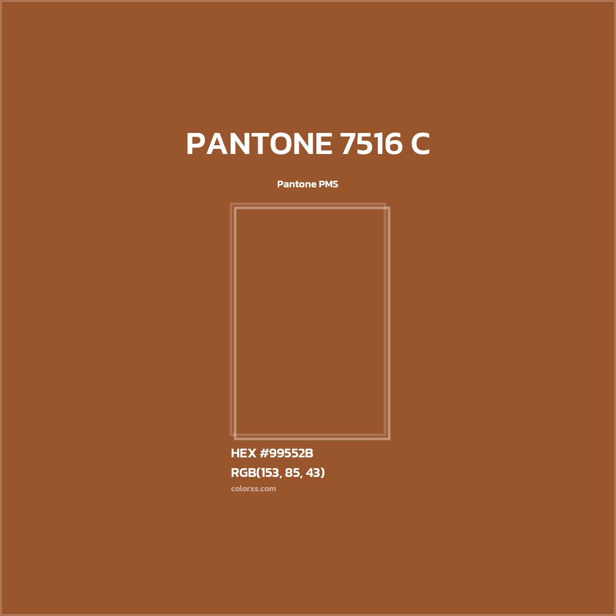 HEX #99552B PANTONE 7516 C CMS Pantone PMS - Color Code