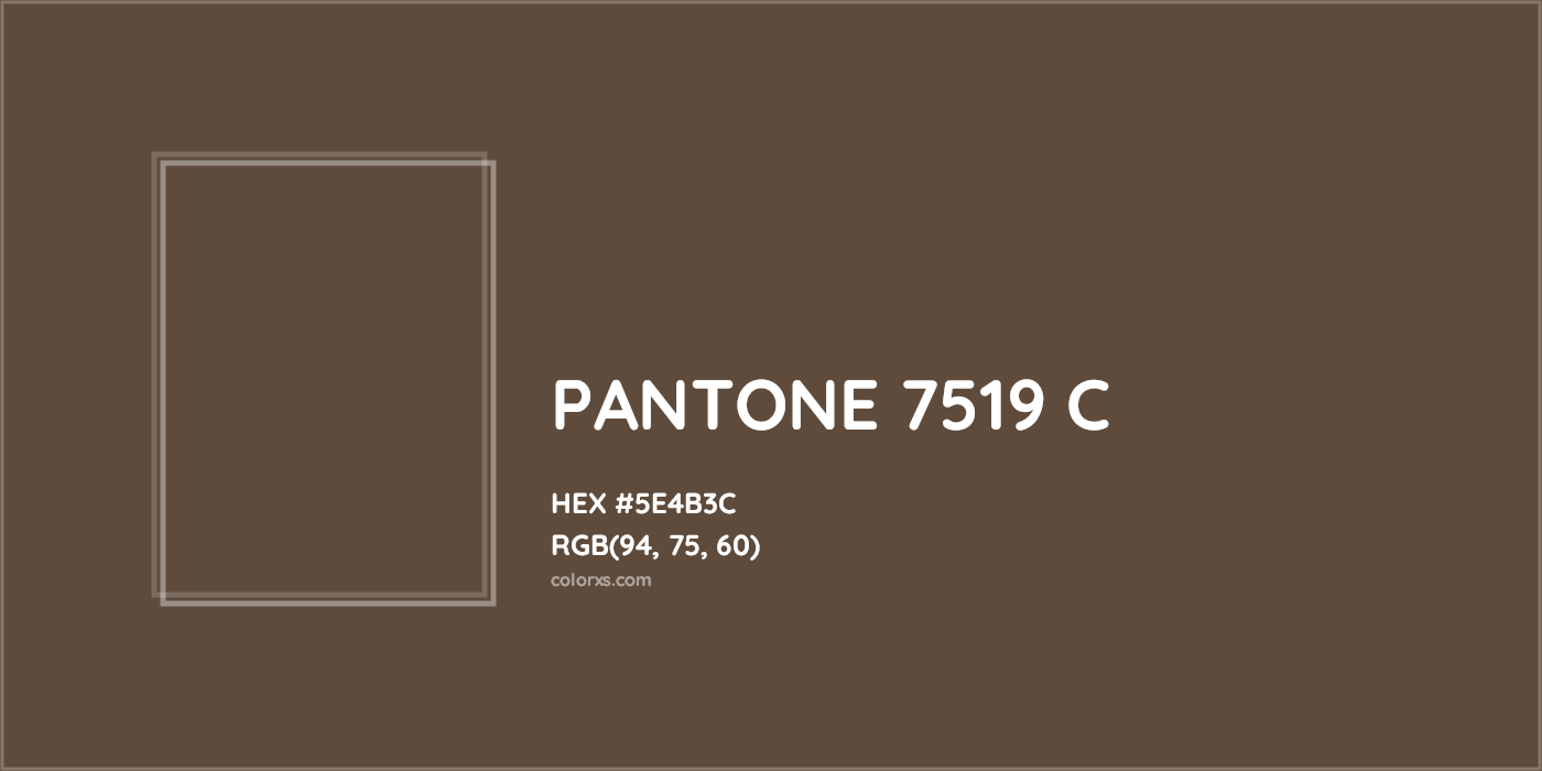 HEX #5E4B3C PANTONE 7519 C CMS Pantone PMS - Color Code