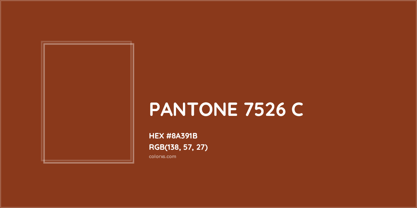 HEX #8A391B PANTONE 7526 C CMS Pantone PMS - Color Code