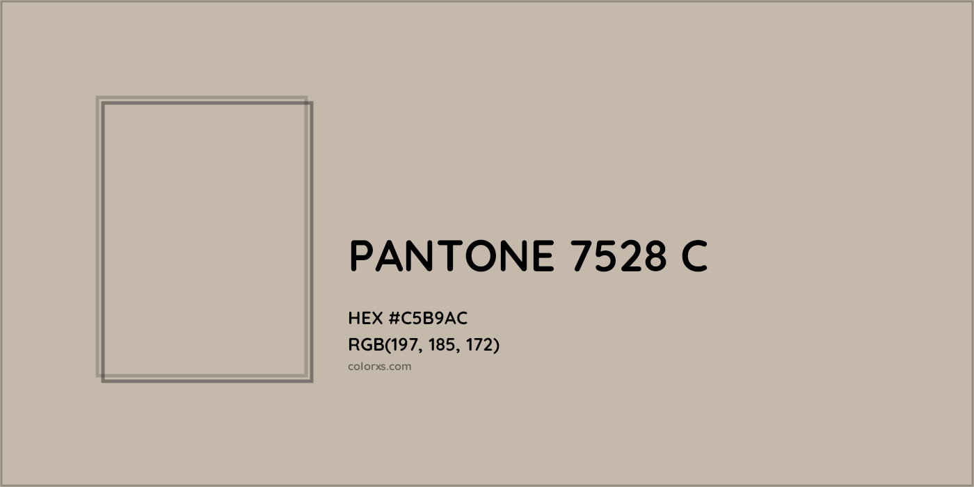 HEX #C5B9AC PANTONE 7528 C CMS Pantone PMS - Color Code