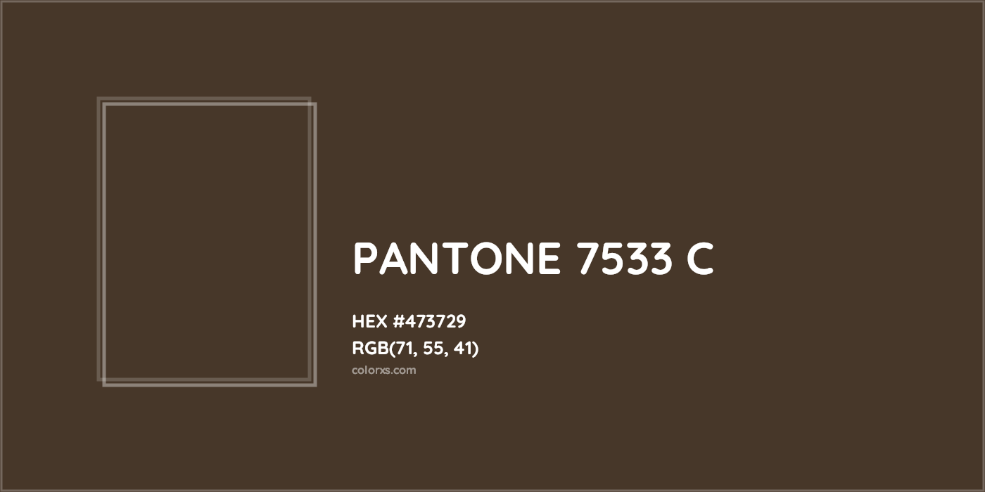 HEX #473729 PANTONE 7533 C CMS Pantone PMS - Color Code