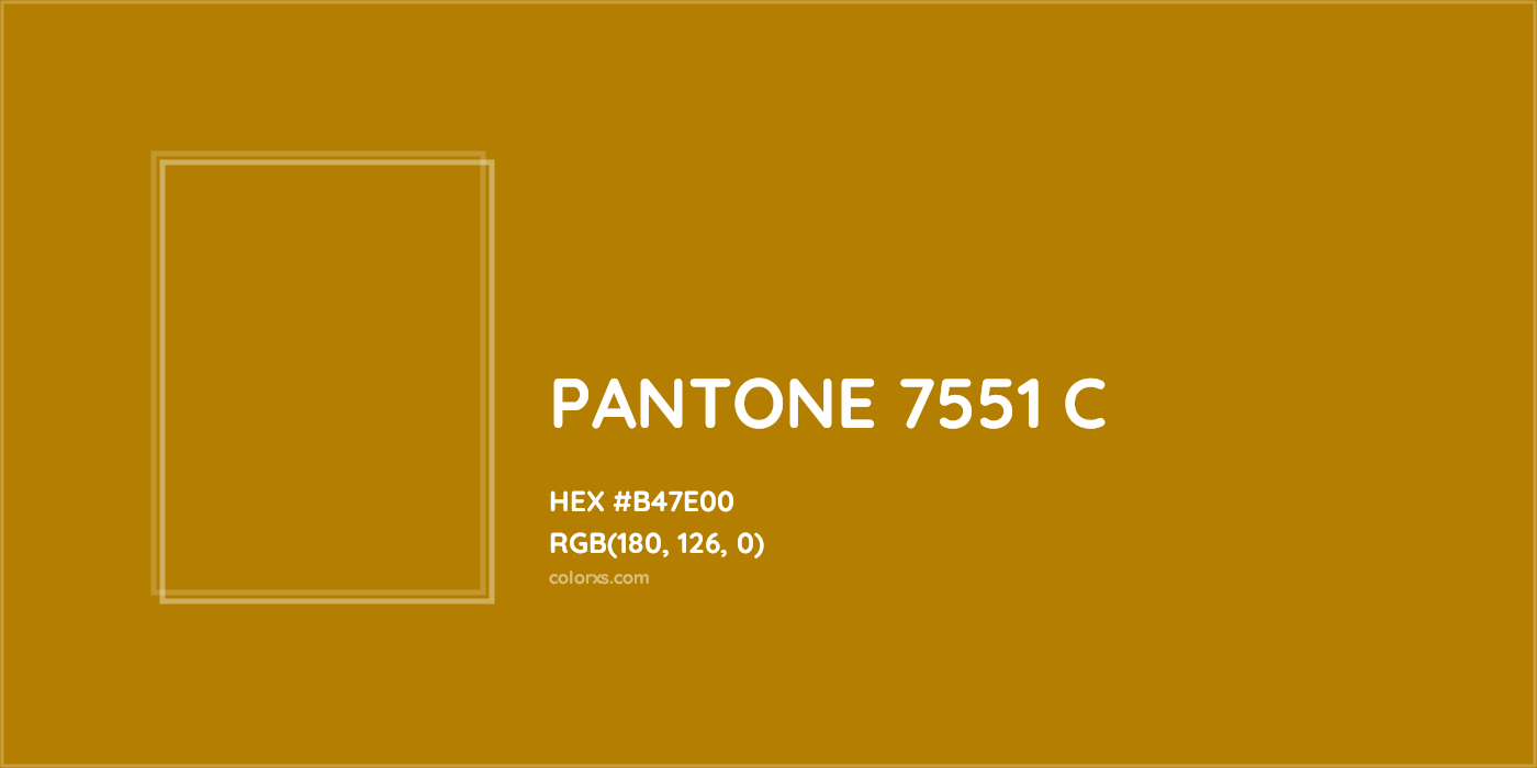 HEX #B47E00 PANTONE 7551 C CMS Pantone PMS - Color Code