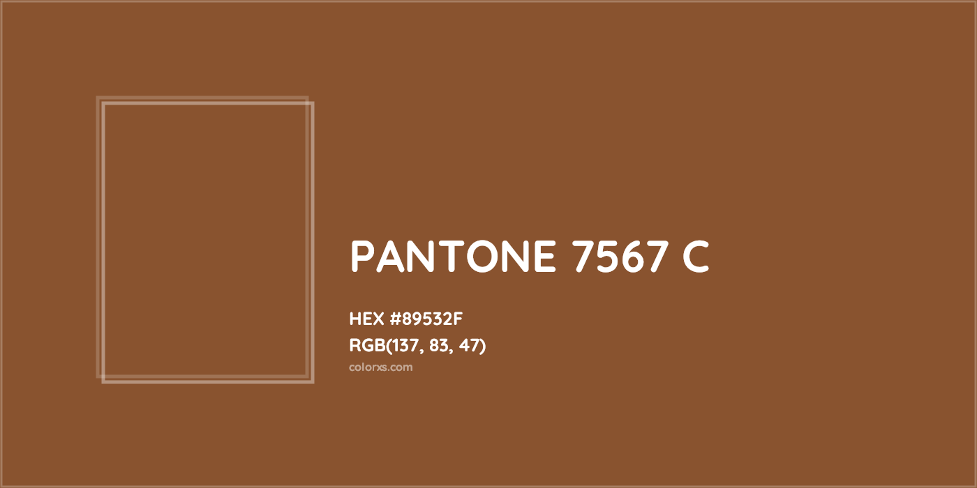 HEX #89532F PANTONE 7567 C CMS Pantone PMS - Color Code