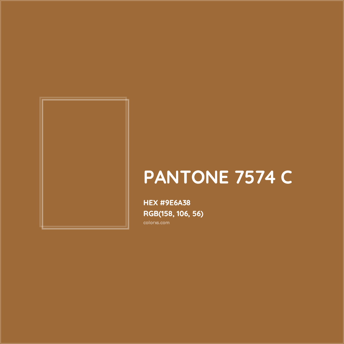 HEX #9E6A38 PANTONE 7574 C CMS Pantone PMS - Color Code