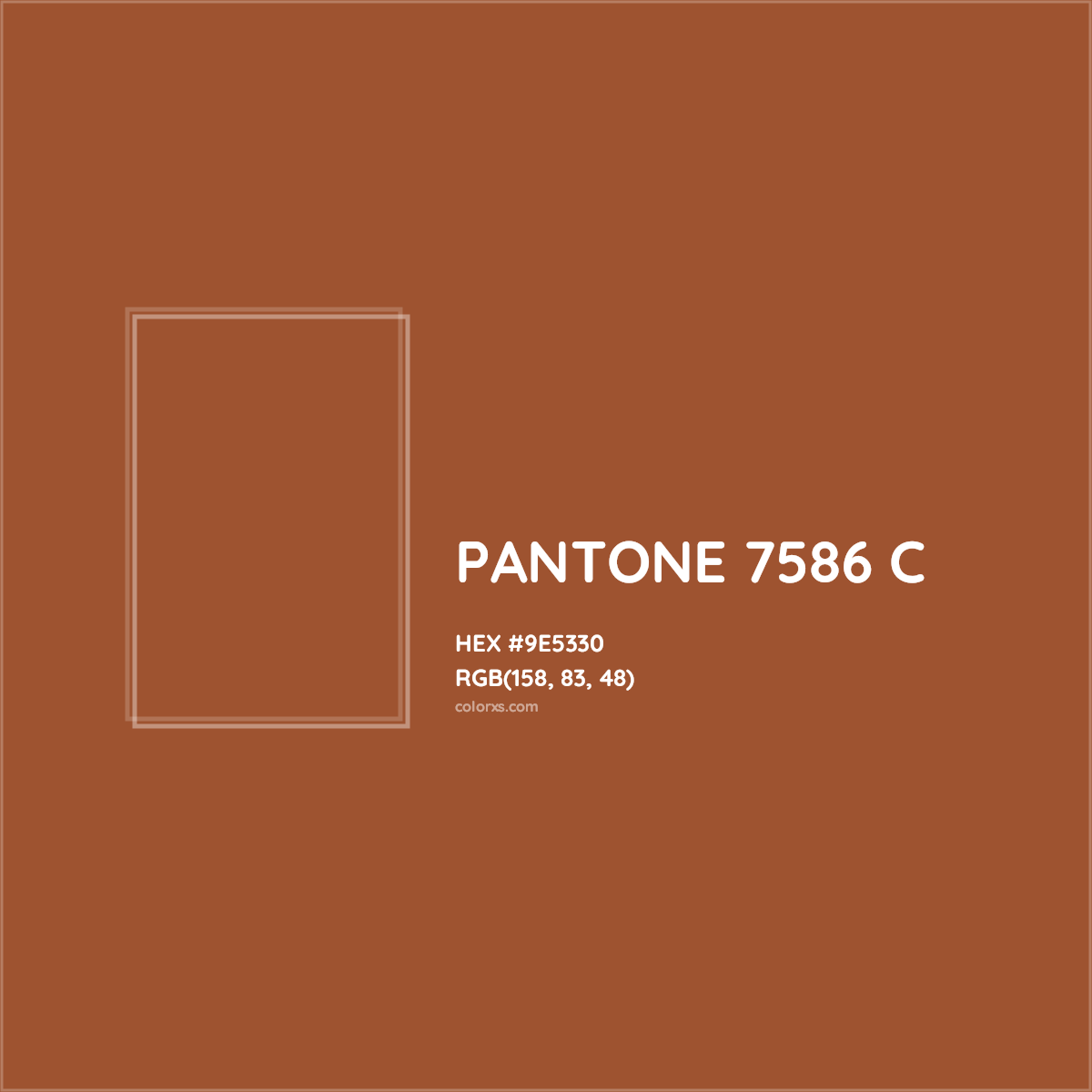 HEX #9E5330 PANTONE 7586 C CMS Pantone PMS - Color Code