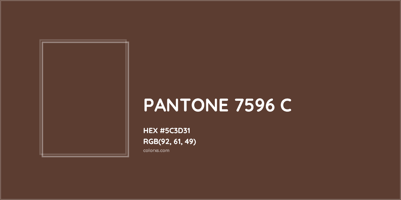 HEX #5C3D31 PANTONE 7596 C CMS Pantone PMS - Color Code